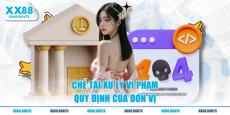 Chế tài xử lý vi phạm quy định của đơn vị
